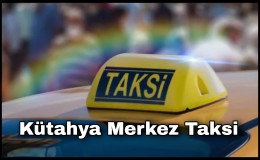 En Yakın Taksi Kütahya Merkez